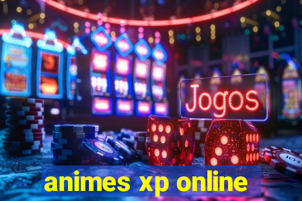 animes xp online